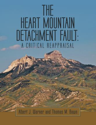 Book cover with image of mountain and blue sky and text reads Heart Mountain Detachment Fault: A Critical Reappraisal Albert Warner and Thomas Bown